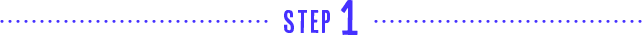 STEP 1