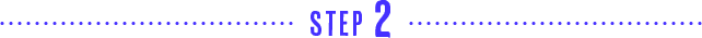 STEP 2